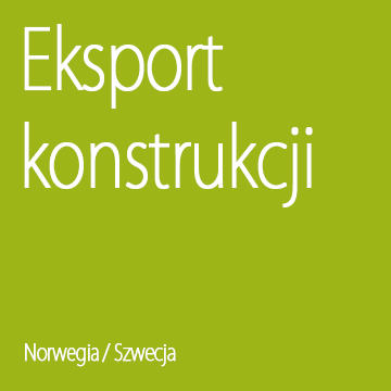 Eksport konstrukcji do Norwegii i Szwecji.